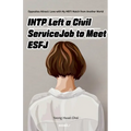 INTP Left a Civil Service Job to Meet ESFJ