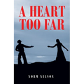 A Heart Too Far