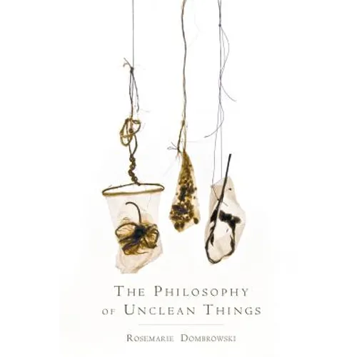 The Philosophy of Unclean Things