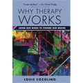 Why Therapy Works: Using Our Minds to Change Our Brains