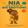 Nia and the Day of Big Emotions: A story about feelings, courage and finding your calm