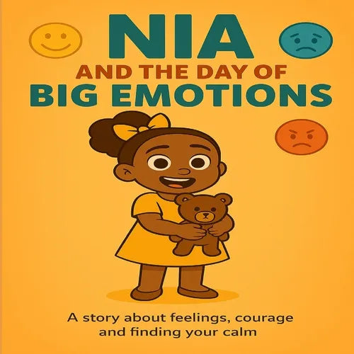 Nia and the Day of Big Emotions: A story about feelings, courage and finding your calm