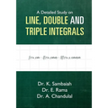 A Detailed Study on Line, Double and Triple Integrals - Multiple integrals