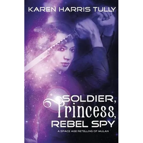 Soldier, Princess, Rebel Spy