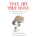 Take Off Your Brave: The World Through the Eyes of a Preschool Poet