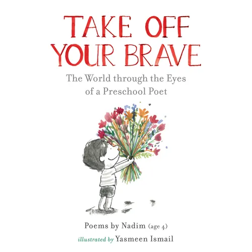 Take Off Your Brave: The World Through the Eyes of a Preschool Poet