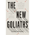 The New Goliaths: How Corporations Use Software to Dominate Industries, Kill Innovation, and Undermine Regulation
