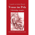 Venus im Pelz: Vollständige Ausgabe