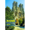 Reims Tour Guide 2025: Discover the Heart of Champagne, Explore Historic Landmarks, Indulge in Culinary Delights and Immerse Yourself in the