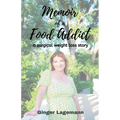 Memoir of a Food Addict: a surgical weight loss story