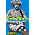 Transelectric: My Life as a Cosmic Rock Star