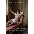 Take Me, Mr. Darcy!: The Cambridge Affairs of Mr. Darcy, Book THREE