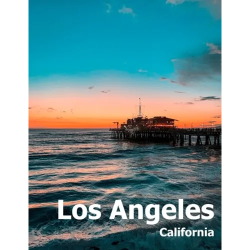 Los Angeles: Coffee Table Photography Travel Picture Book Album Of A Southern California LA City In USA Country Large Size Photos Cover