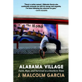 Alabama Village: Faith, Hope, and Survival in a Southern Town