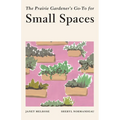 The Prairie Gardener's Go-To for Small Spaces