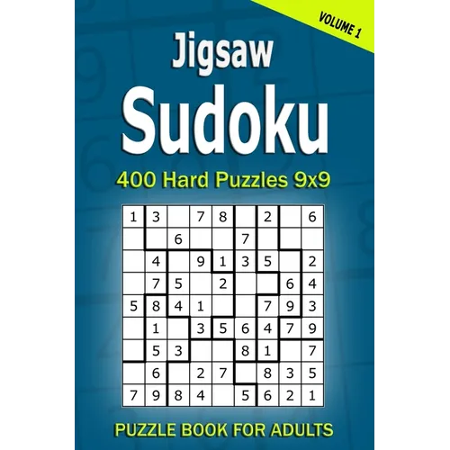 Jigsaw Sudoku Puzzle Book for Adults: 400 Hard Puzzles 9x9 (Volume1)