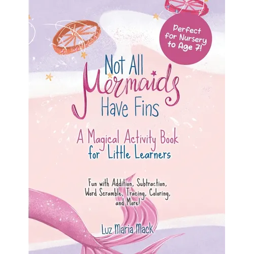 Not All Mermaids Have Fins Activity Book: A Magical Activity Book for Little Learners