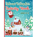 Advent Calendar Activity Book for Kids Ages 3-5: Workbook Countdown to Christmas for Children with many Activities: Mazes Games, Spot the Difference P