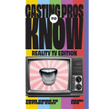 Casting Pros to Know; Reality TV Edition: Your Guide to Getting Cast Limited Hardcover Color Edition