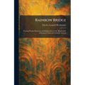 Rainbow Bridge: Circling Navajo Mountain and Explorations in the "Bad Lands" of Southern Utah and Northern Arizona