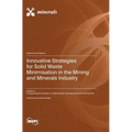 Innovative Strategies for Solid Waste Minimisation in the Mining and Minerals Industry