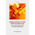 Organizing in the New Gilded Age: Harsh Truths & Humble Lessons on the Road to Radical Hope