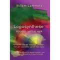 Logosynthese: Woorden Aan Het Werk. Handboek Voor de Helpende Beroepen