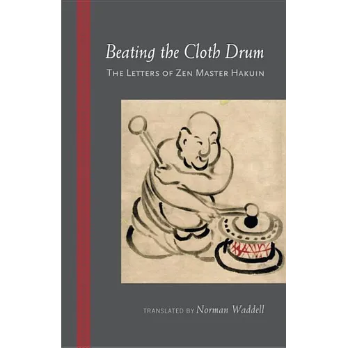 Beating the Cloth Drum: The Letters of Zen Master Hakuin