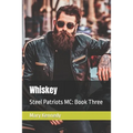 Whiskey: Steel Patriots MC: Book Three