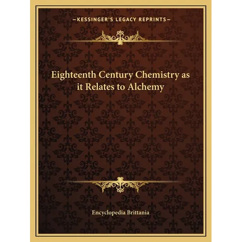 Eighteenth Century Chemistry as it Relates to Alchemy