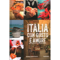 Italia Con Gusto E Amore: Road Trip to the Roots of Italian Cuisine