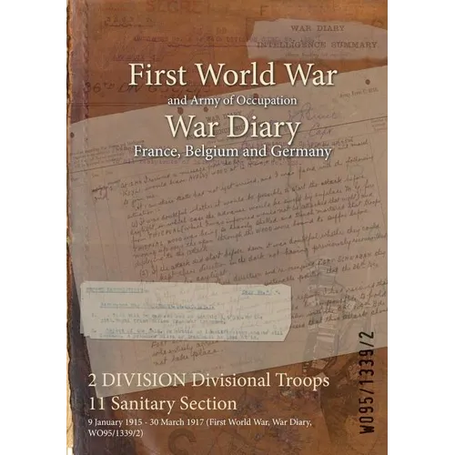 2 DIVISION Divisional Troops 11 Sanitary Section: 9 January 1915 - 30 March 1917 (First World War, War Diary, WO95/1339/2)