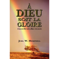 A Dieu Soit La Gloire