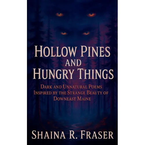 Hollow Pines and Hungry Things