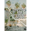 Mapping the Croatian Coast: A Road Trip to Architectural Legacies of Cold War and Tourism Boom