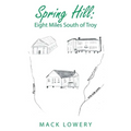 Spring Hill: Eight Miles South of Troy