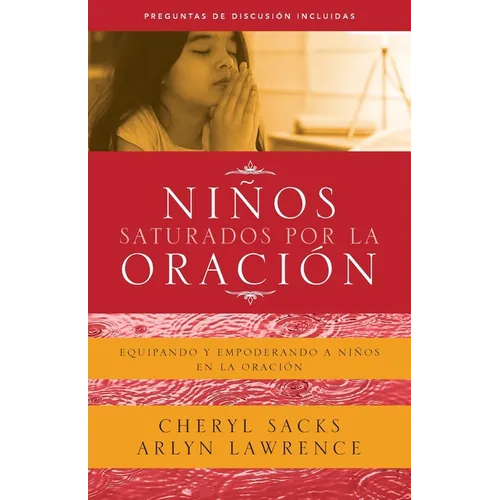 Niños saturados por la oración: Equipando y empoderando a niños en la oración