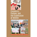 Cosmetics, Fashion, and the Exploitation of Women