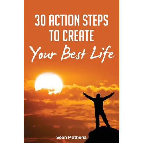 30 Action Steps to Create Your Best Life