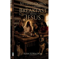 Sitting Down and Having Breakfast with Jesus