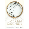 The Broken Masterpiece: Adoption Perspectives
