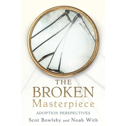 The Broken Masterpiece: Adoption Perspectives