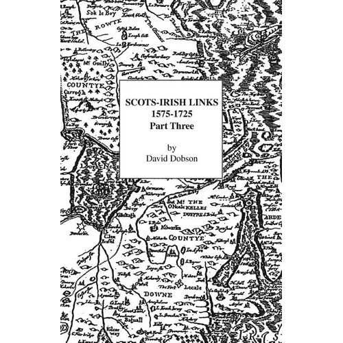 Scots-Irish Links 1575-1725 Part 3
