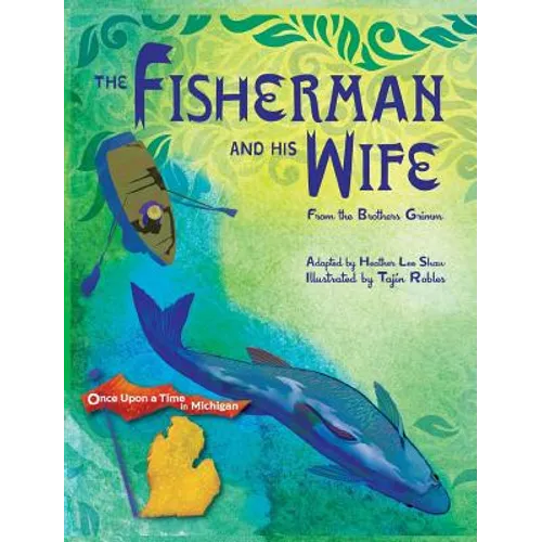 The Fisherman and His Wife: from the Brothers Grimm