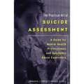 The Practical Art of Suicide Assessment: A Guide for Mental Health Professionals and Substance Abuse Counselors