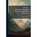 Contes philosophiques. Introd. par Paul Bourget