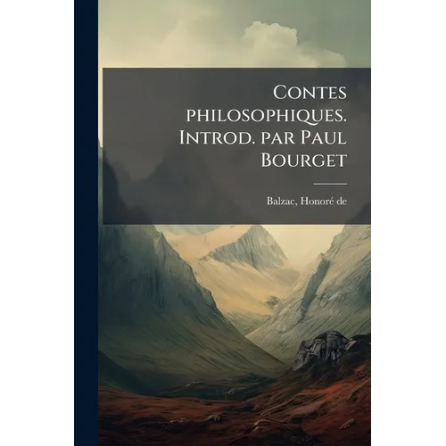 Contes philosophiques. Introd. par Paul Bourget