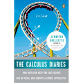 The Calculus Diaries: How Math Can Help You Lose Weight, Win in Vegas, and Survive a Zombie Apocalypse