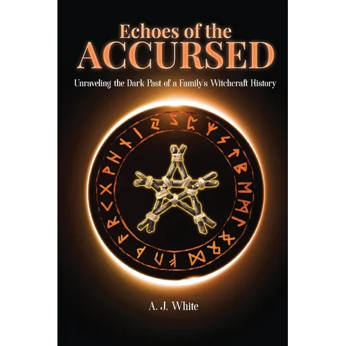 Echoes of the Accursed: Unraveling the Dark Past of a Family's Witchcraft History