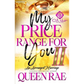My Price Range For You 2: An Arranged Marriage: An African American Romance: Finale